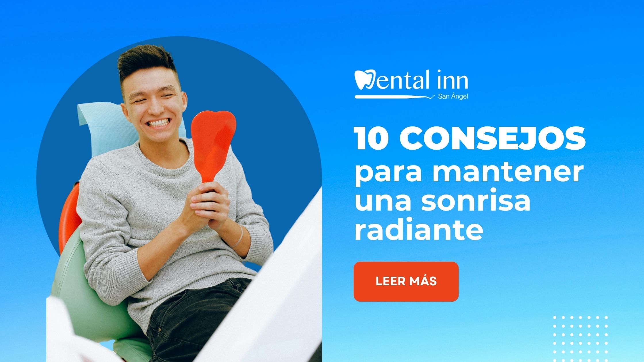 10 Consejos Para Una Sonrisa Radiante Con Un Dentista En Cdmx Dental